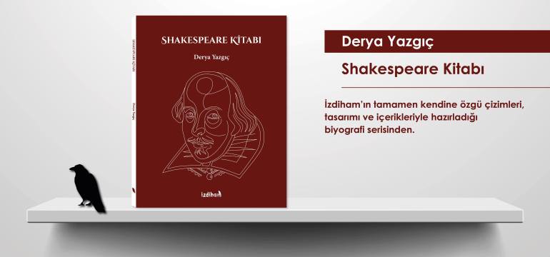İzdiham’dan Yeni Kitap; Shakespeare Kitabı, Derya Yazgıç