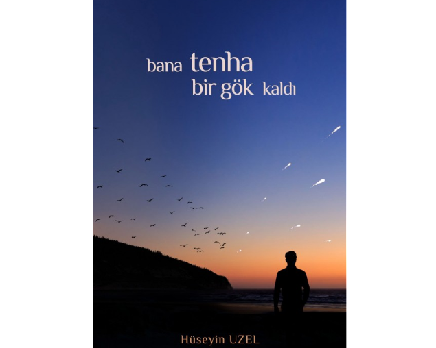 “Bana tenha bir gök kaldı”