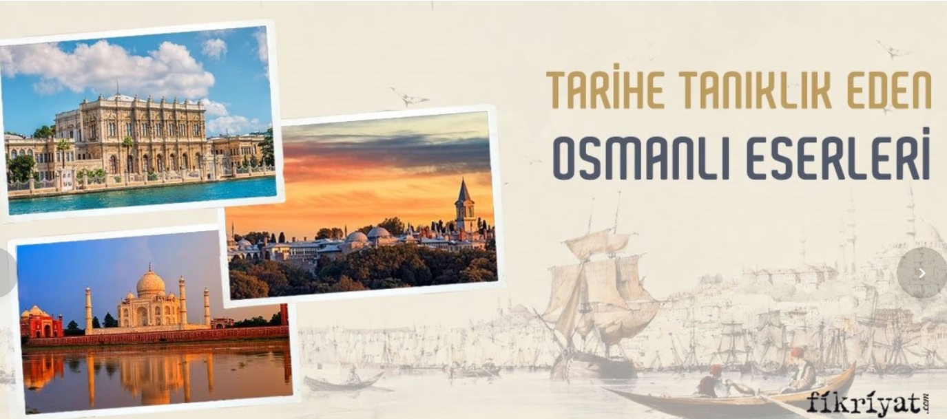Tarihe tanıklık eden Osmanlı eserleri