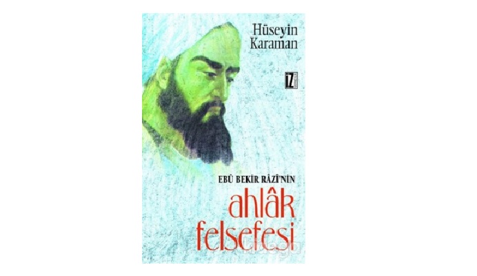 Ebu Bekir Razi'nin Ahlâk Felsefesi