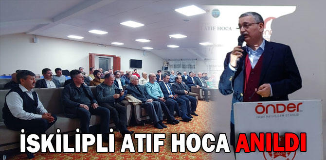 İskilipli Atıf Hoca Anıldı