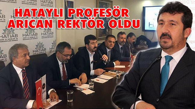 Hataylı Profesör Arıcan Rektör Oldu