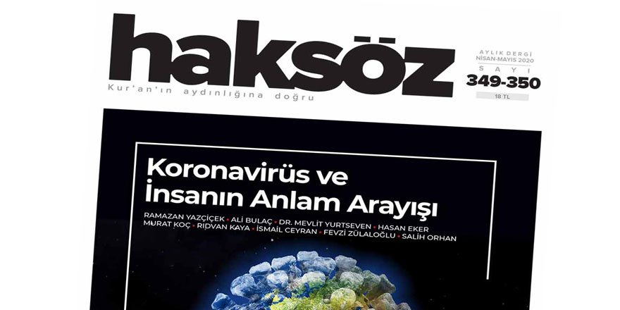 Haksöz'den Koronavirüs Sayısı: Süreç, İnsanın Anlam Arayışına Katkı Sağlayacak mı?