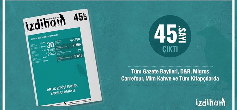 İzdiham 45. Sayı, Artık Eskisi Kadar Yakın Olamayız