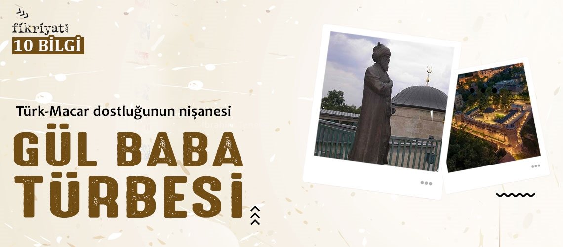 Gül Baba Türbesi hakkında 10 bilgi