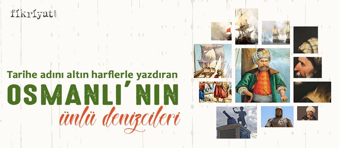 Osmanlı’nın ünlü denizcileri