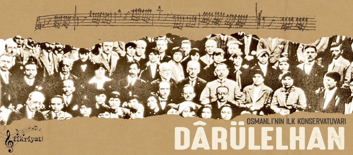 Osmanlı'nın ilk konservatuvarı: Darülelhan