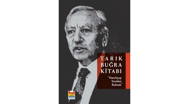 "Tarık Buğra Kitabı", Zeytinburnu Belediyesi Kültür Yayınları'ndan Çıktı