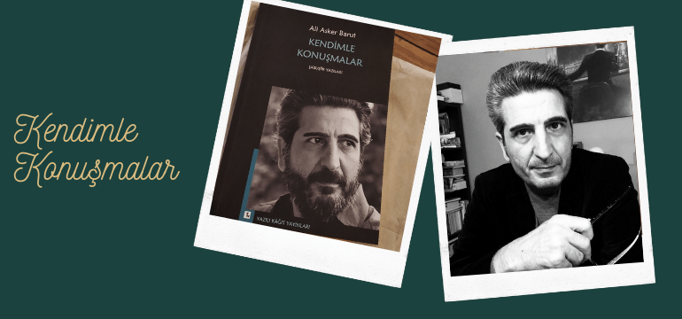 Ali Asker Barut’un Kendimle Konuşmalar Kitabı Çıktı