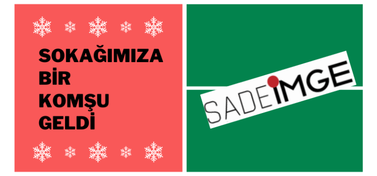 Sokağımıza Yeni Bir Komşu Geldi; Sadeİmge