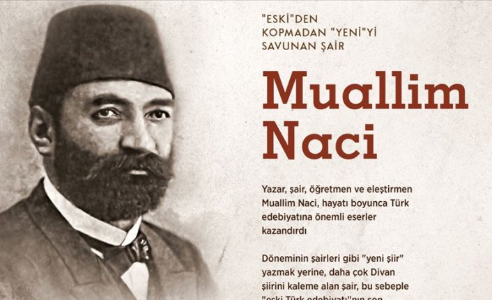 'Eski'den kopmadan 'yeni'yi savunan şair: Muallim Naci