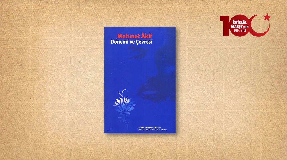Mehmet Âkif: Dönemi ve Çevresi