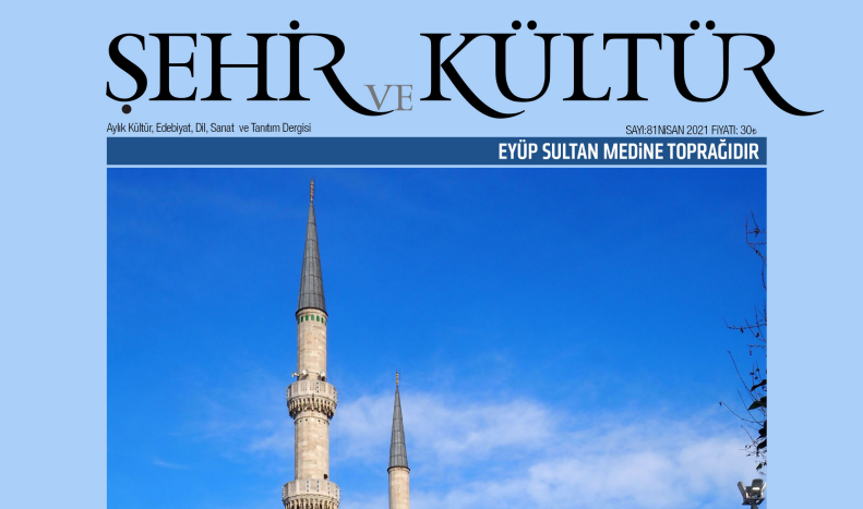 Şehir ve Kültür Dergisi'nin 81. Sayısı çıktı