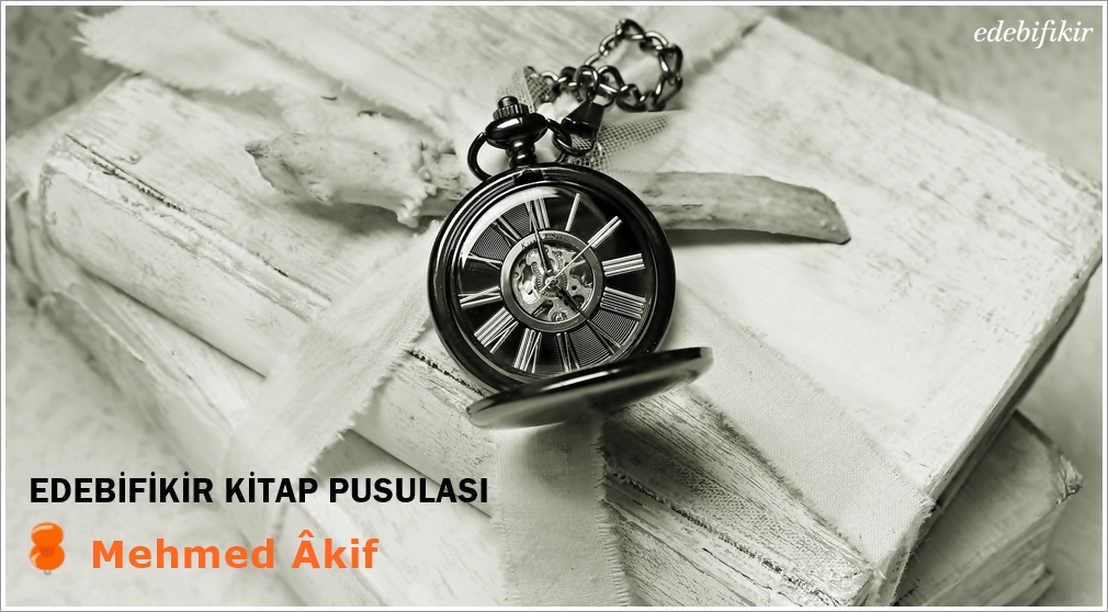 Edebifikir Kitap Pusulası: Mehmed Âkif