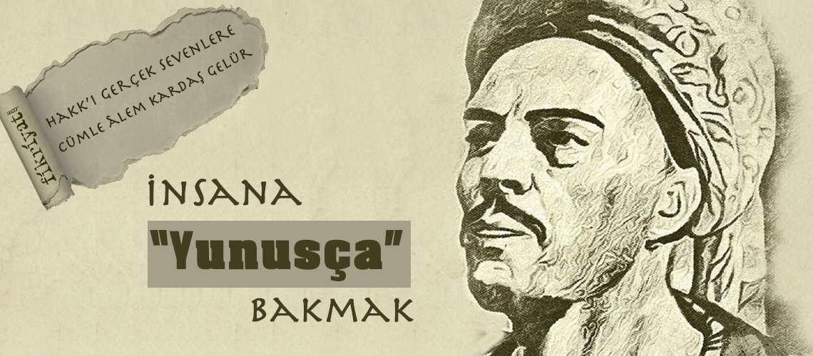 Yunus Emre'nin şiirlerinde terennüm edilen insani değerler