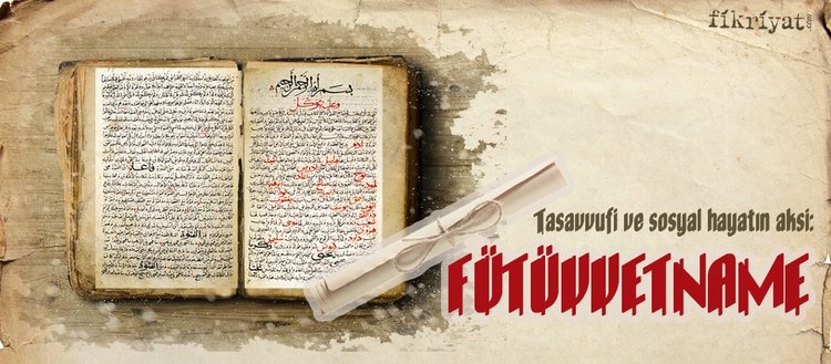 Tasavvufi ve sosyal hayatın aksi: Fütüvvetname