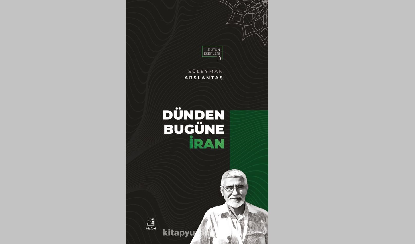 “Dünden Bugüne İran” kitabı çıktı