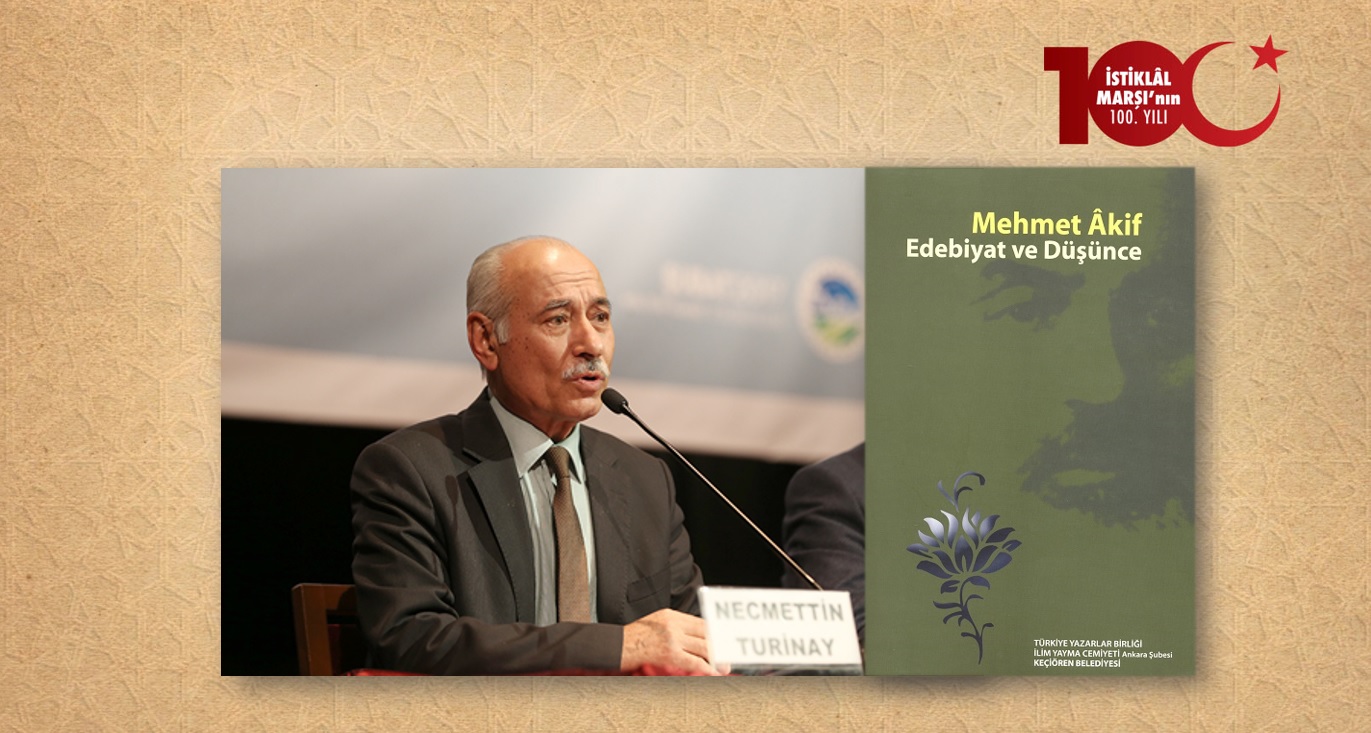 Dr. Necmeddin Turinay: Mehmet Âkif’in Büyük Âlemi