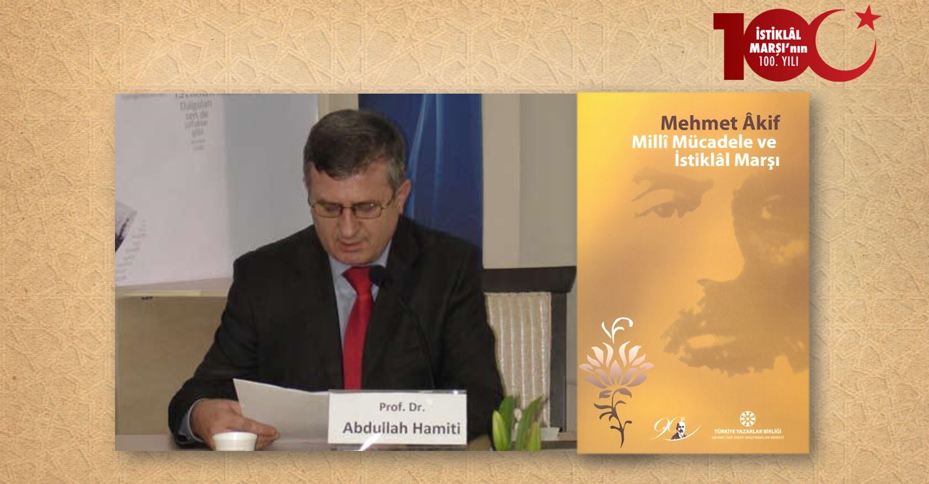 Prof. Dr. Abdullah Hamiti: Mehmet Âkif Ersoy’un Şiirinde Kosova ve Arnavutlar
