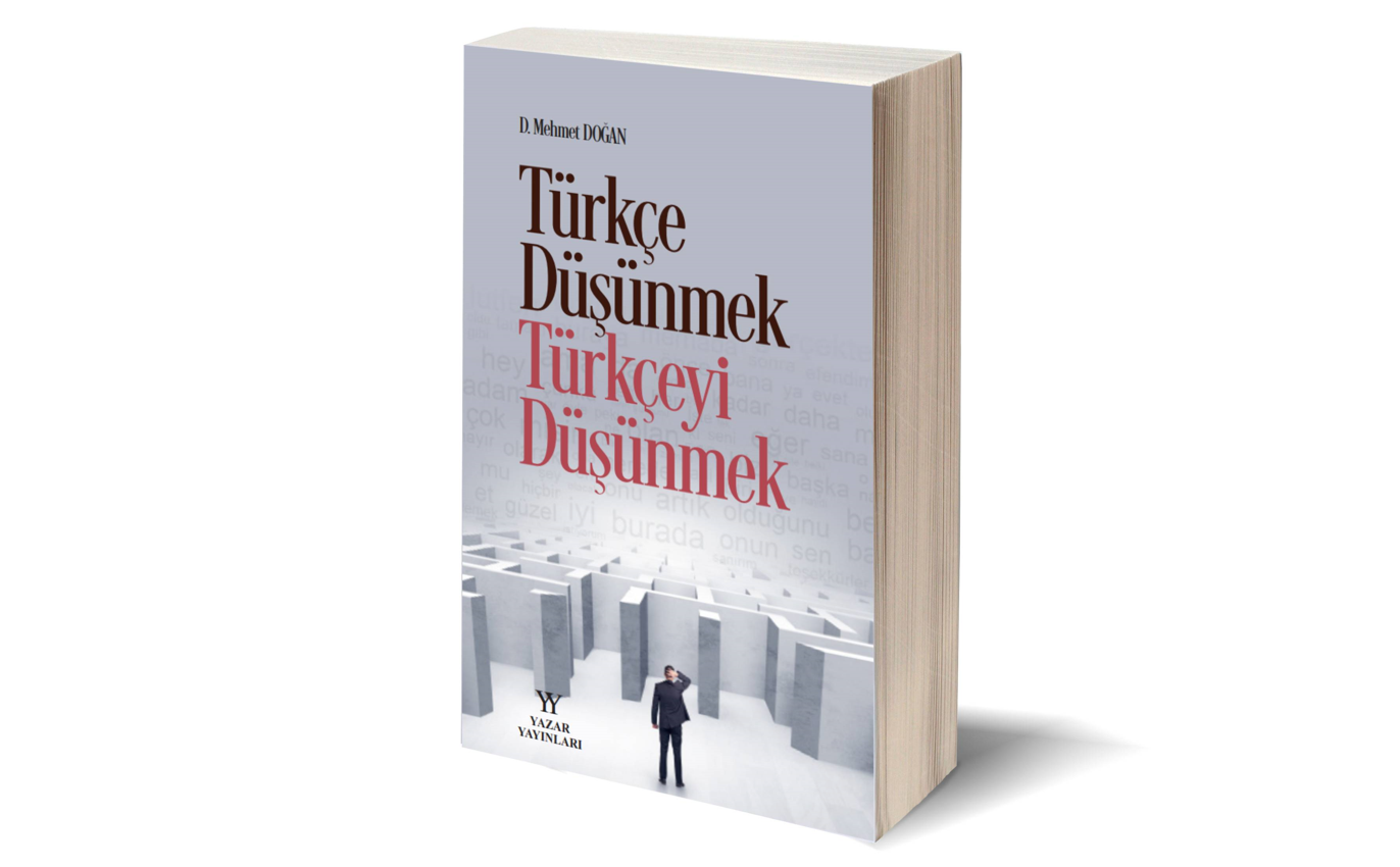 Yazar Yayınları 37. Kitap: “Türkçe Düşünmek, Türkçeyi Düşünmek”