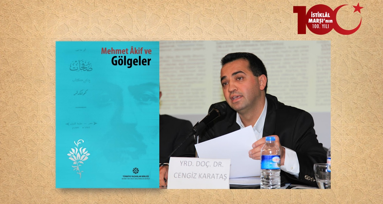 Dr. Öğr. Üyesi Cengiz Karataş: Safahat’ta Meşrutiyet’in ‘Gölgeler’ine Dair