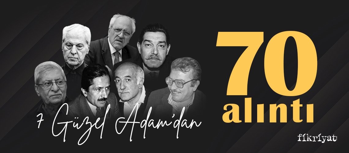 7 Güzel Adam'dan 70 alıntı