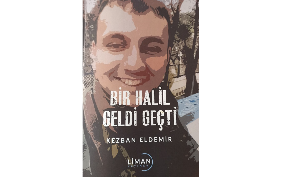 “Bir Halil Geldi Geçti”