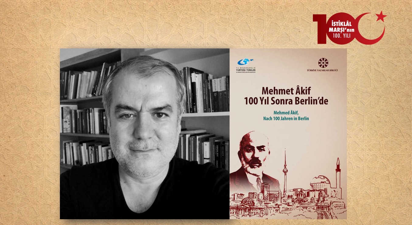 Dr. Kadir Kon: Birinci Dünya Savaşı’nda Osmanlı- Alman İttifakı ve Mehmed Âkif’in Almanya’ya Gidişi