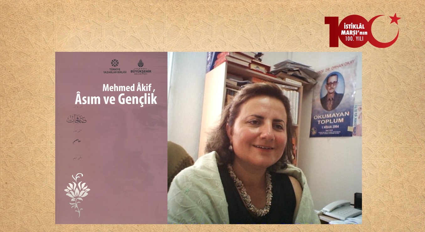 Prof. Dr. Nesrin Karaca: “Âsım” ya da Mehmet Akif Ersoy’un Manzum Kurgusunda Gençlik ve Gelecek Tasarımı