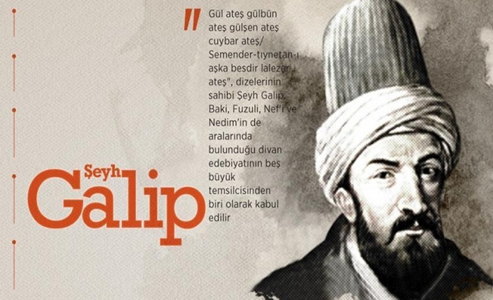 Aşkın ve ateşin şairi: Şeyh Galip