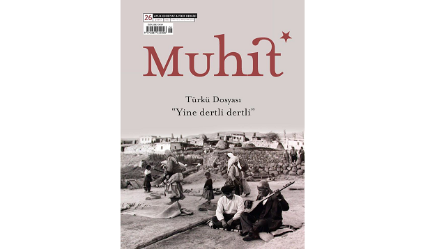 Muhit Dergisinin 26. Sayısı Türkü Dosyasıyla Yayımlandı