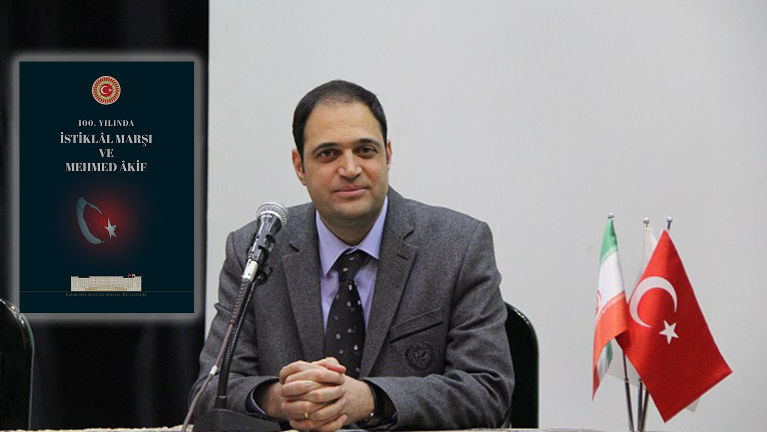 Prof. Dr. Levent Bayraktar: Mehmed Âkif’in Düşünce ve Değer Dünyasının İstiklâl Marşı’na Yansımaları