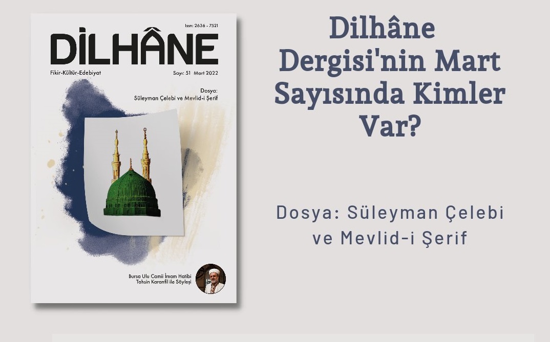 Dilhane Dergisinin 51. Sayısı Yayımlandı (Mart, 2022)