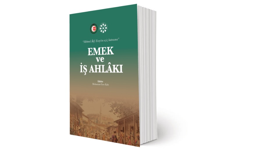 EMEK ve İŞ AHLÂKI Kitabı Çıktı