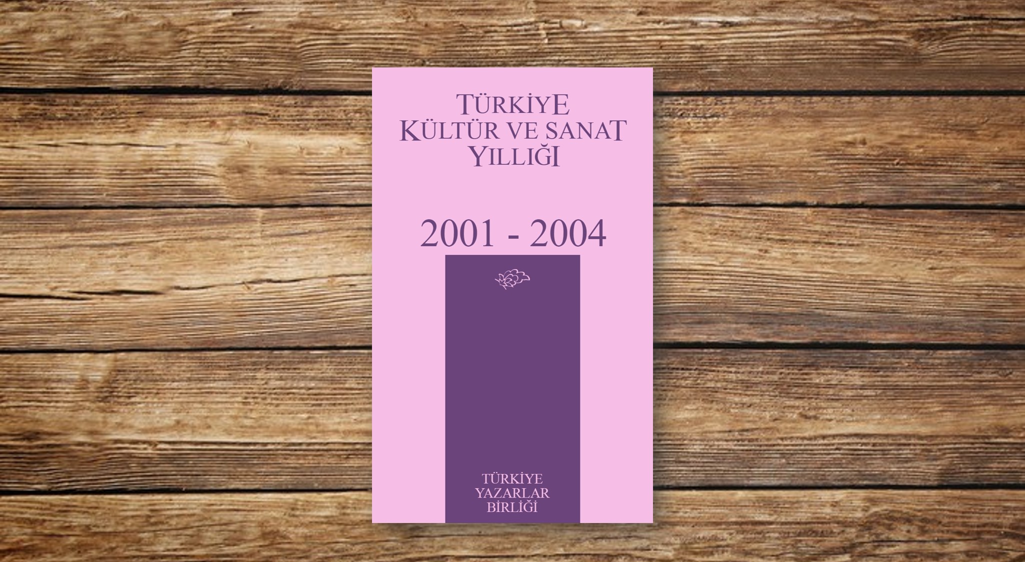 Türkiye Kültür ve Sanat Yıllığı 2001-2004