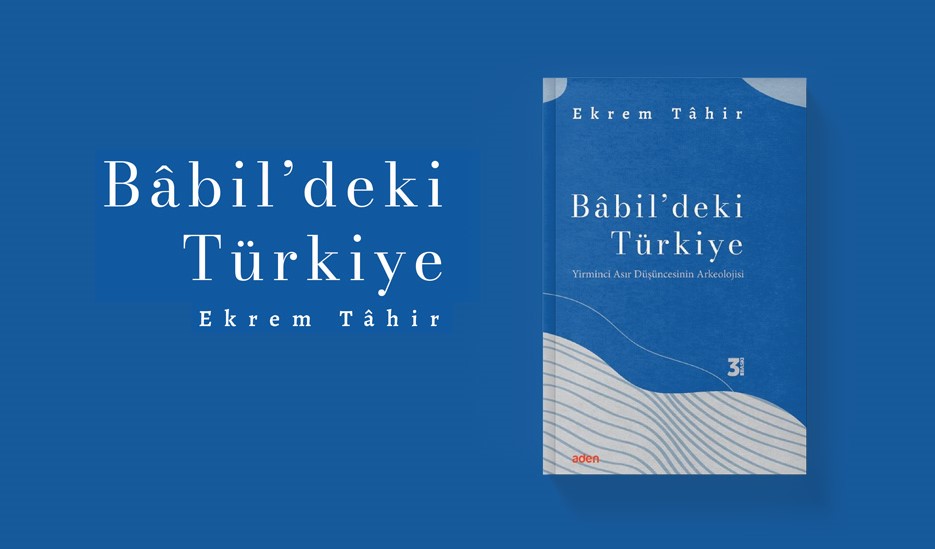 “Bâbil'deki Türkiye” kitabının üçüncü baskısı çıktı