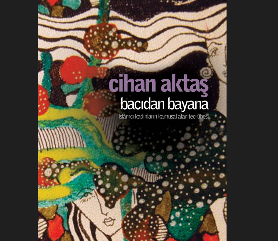 Bir Cihan Aktaş Okuması: Bacıdan Bayana