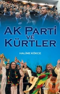 Halime Kökce'den Siyasete Farklı Bir Pencere Açan Kitap: AK Parti ve Kürtler