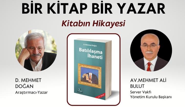 D. Mehmet Doğan Server Vakfı’nda “Batılılaşma İhaneti” ni anlatacak