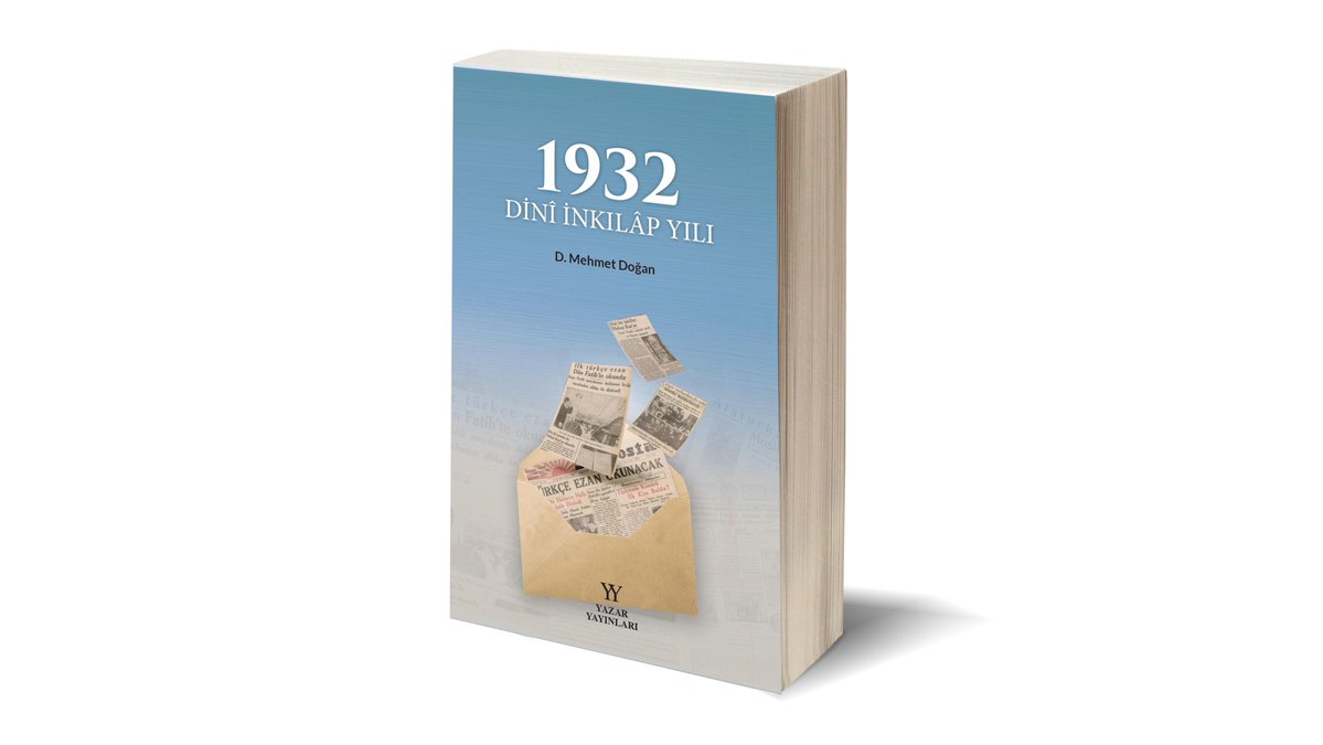 İnkılâp tarihi yalanlarını çöpe atan kitap: 1932 Dinî İnkılap Yılı