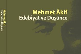 Mehmed Âkif – Edebiyat ve Düşünce Kitabı Yayınlandı