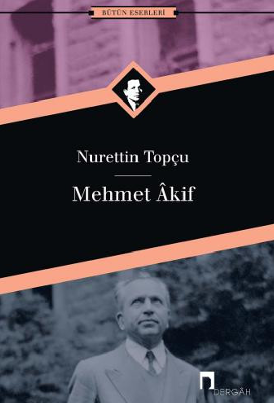 Nurettin Topçu’nun Gözünden Mehmet Âkif Ersoy