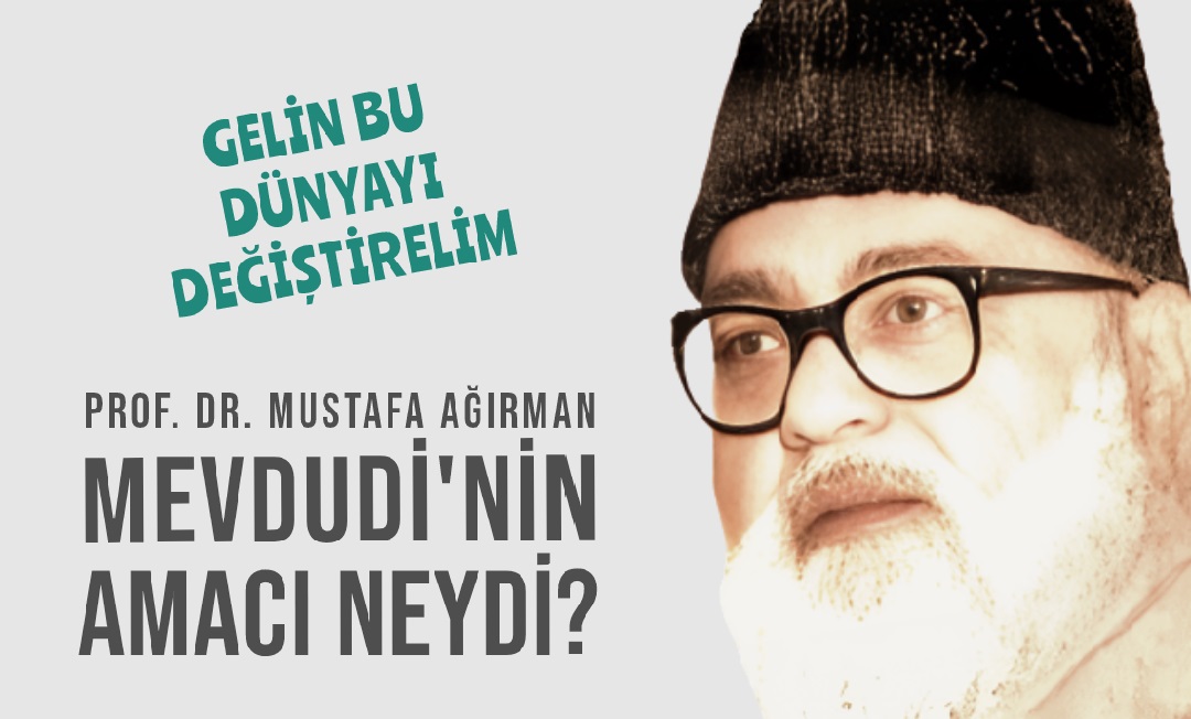 Mevdudi’nin amacı neydi?