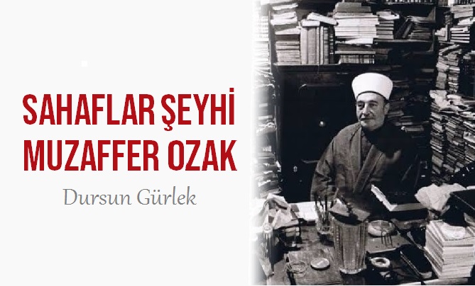 Dursun Gürlek: Sahaflar Çarşısı’nın şeyhi: Muzaffer Ozak