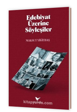 “Edebiyat Üzerine Söyleşiler” kitabı çıktı