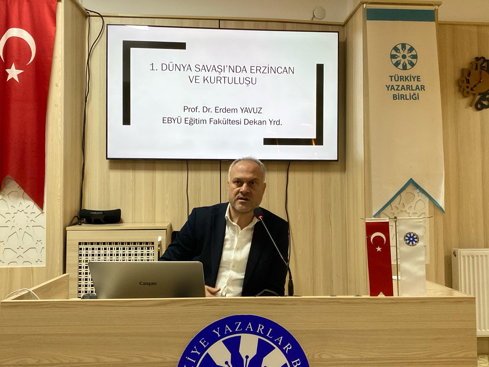 Prof. Dr. Erdem YAVUZ Yazarlar Birliğinde Erzincan’ın kurtuluşunu anlattı