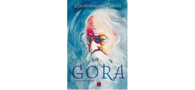 Faik Öcal: Tagore’un Gora’sına Göre Aşk ve Özgürlük
