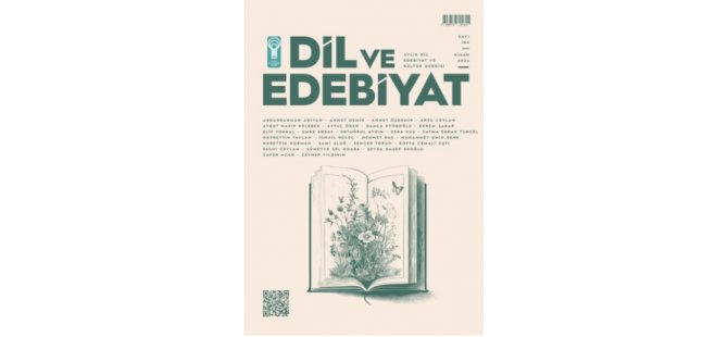 Dil ve Edebiyat Dergisi’nin 184. Sayısı Yayımlandı (Nisan, 2024)