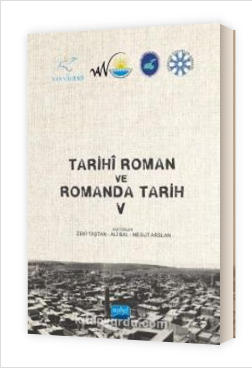 “Tarihi Roman ve Romanda Tarih Bilgi Şöleni" kitap olarak yayımlandı