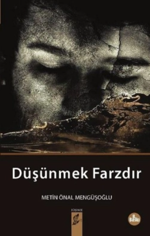 Faik Öcal: Metin Önal Mengüşoğlu’ndan Düşünmek Farzdır Üzerine 25 Düşünce